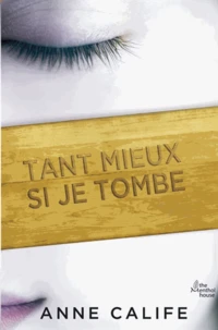 Tant mieux si je tombe