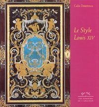 Calin Demetrescu - Le Style Louis Xiv.