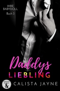  Calista Jayne - Daddys Liebling - Ihre Babydoll, #3.