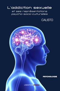  Calisto - L'addiction sexuelle et ses représentations psycho-socio-culturelles.
