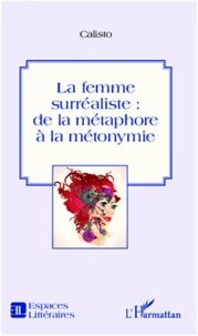 La femme surréaliste : de la métaphore à la métonymie