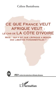 Ce que France veut Afrique veut : le cas de la Côte d'Ivoire