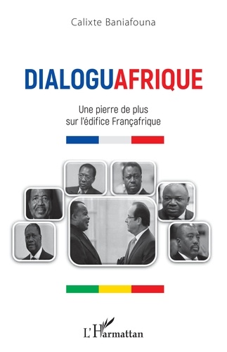 Dialoguafrique. Une pierre de plus sur l'édifice Françafrique
