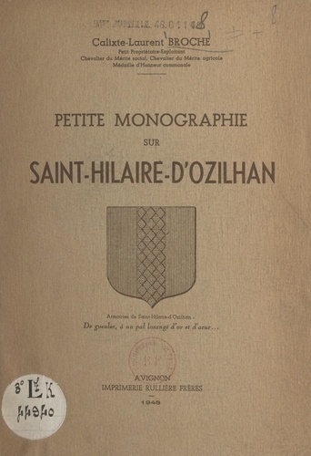 Calixte-Laurent Broche - Petite monographie sur Saint-Hilaire d'Ozilhan.
