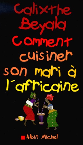 Comment Cuisiner Son Mari A L'Africaine