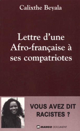 Calixthe Beyala - Lettre D'Une Afro-Francaise A Ses Compatriotes.