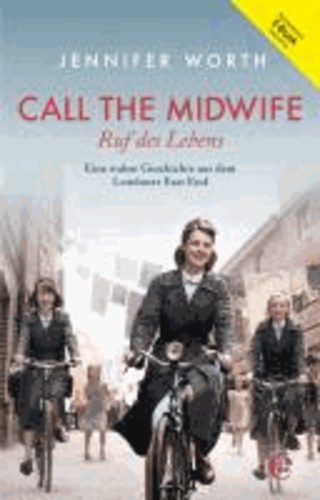 Call the Midwife - Ruf des Lebens (Bundle: Buch + E-Book) - Eine wahre Geschichte aus dem Londoner East End.