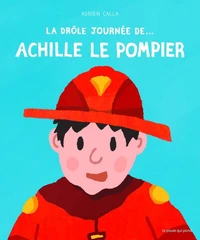La drôle journée de... Achille le pompier