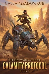 The Rust Wastes Artificer: Calamity Protocol