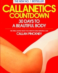 Callan Pinckney - Callanetics Countdown - 30 Days to a Beautiful Body.
