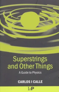 Superstrings And Other Things. A Guide To Physics