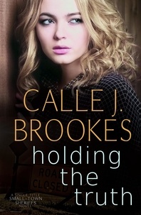  Calle J. Brookes - Holding the Truth - Small-Town Sheriffs, #1.