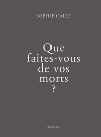 Que faites-vous de vos morts ?