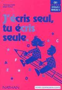 J'Ecris Seul, Tu Ecris Seul Ce1. Fiches D'Expression Ecrite