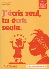 J'Ecris Seul, Tu Ecris Seule Ce2. Fiches D'Expression Ecrite