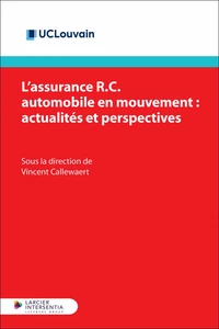 L'assurance R.C. automobile en mouvement : actualités et perspectives