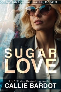  Callie Bardot - Sugar Love - Adrenaline, #3.