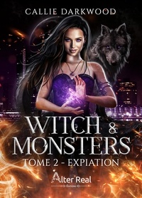 Callie Darkwood - Witch & Monsters Tome 2 : Expiation.