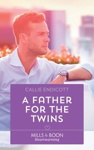 Callie Endicott - A Father For The Twins.