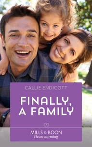 Callie Endicott - Finally, A Family.