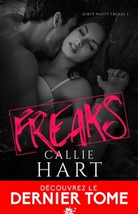 Callie Hart - Dirty Nasty Freaks Tome 3 : Freaks.