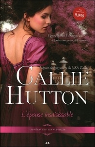 Callie Hutton - Les mésaventures nuptiales Tome 1 : L'épouse insaisissable.