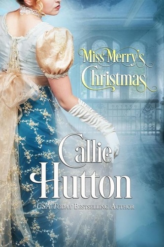  Callie Hutton - Miss Merry's Christmas.