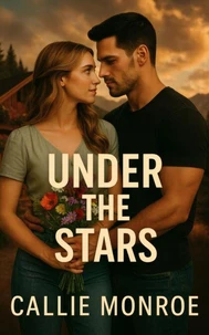 Under The Stars: A Sweet Small Town Fake Relationship Romance