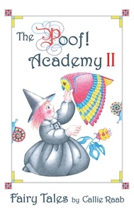  Callie Raab - The Poof! Academy II: Fairy Tales - The Poof Academy, #2.