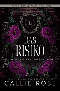  Callie Rose - Das Risiko - Könige der Linwood-Akademie, #3.