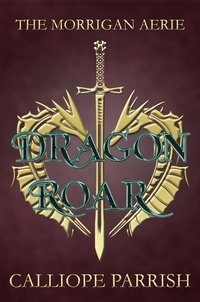  Calliope Parrish - Dragon Roar - The Morrigan Aerie, #4.