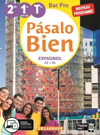 Espagnol 2de 1re Tle Bac Pro A2>B1 Pasalo Bien