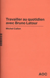 Travailler au quotidien avec Bruno Latour
