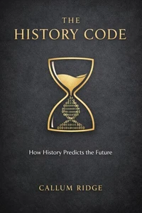 The History Code: How History Predicts the Future