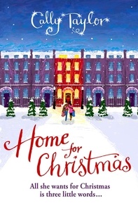Cally Taylor - Home for Christmas - A laugh-out-loud romantic comedy perfect for fans of Bridget Jones.