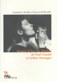 Jeanne d'Arc au bûcher de Paul Claudel et Arthur Honegger