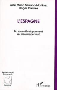 L'Espagne. Du Sous-Developpement Au Developpement