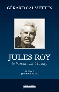 Jules Roy. Le Barbare De Vezelay