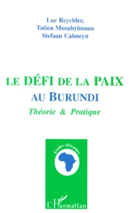 Le Defi De La Paix Au Burundi. Theorie Et Pratique