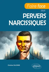 Faire face aux pervers narcissiques