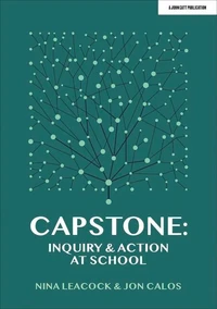 Capstone: Inquiry &amp; Action at School