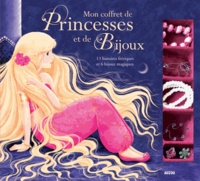  Calouan et Cathy Delanssay - Mon coffret de princesses et de bijoux.