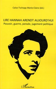 Lire Hannah Arendt aujourd'hui