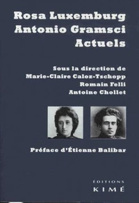 Rosa Luxemburg, Antonio Gramsci actuels