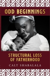  calt shabalala - Odd Beginnings: Structural Loss of Fatherhood.