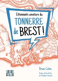 L'étonnante aventure du Tonnerre de Brest