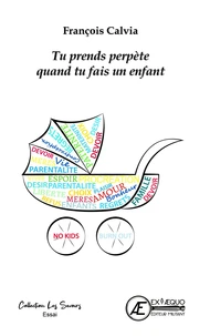 "Tu prends perpète quand tu fais un enfant"