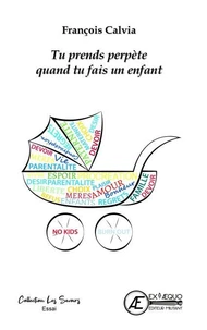 "Tu prends perpète quand tu fais un enfant"