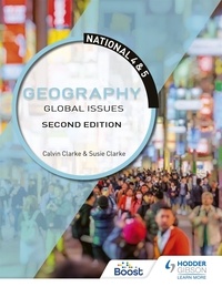 Calvin Clarke et Susan Clarke - National 4 &amp; 5 Geography: Global Issues, Second Edition.