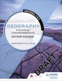 Calvin Clarke et Susan Clarke - National 4 &amp; 5 Geography: Physical Environments, Second Edition.